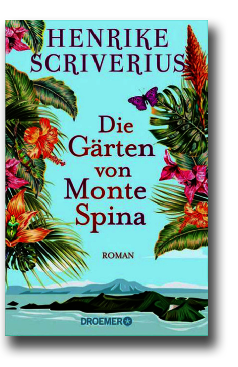 Das Bild zeigt das Buchcover von Henrike Scriverius`'Die Gärten von Monte Spina'